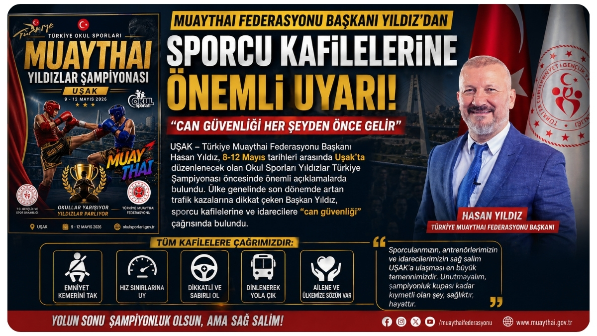 Muaythai Federasyonu Başkanı Yıldız’dan Sporcu Kafilelerine Önemli Uyarı: "Can Güvenliği Her Şeyden Önce Gelir"