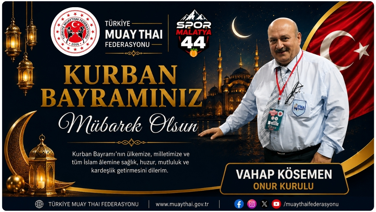 MUAYTHAİ FEDERASYONU ONUR KURULU ÜYESİ VAHAP KÖSEMEN’DEN KURBAN BAYRAMI MESAJI