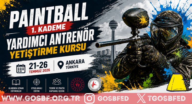 21-26 TEMMUZ 2026 PAİNTBALL 1. KADEME YARDIMCI ANTRENÖR YETİŞTİRME KURSU / ANKARA