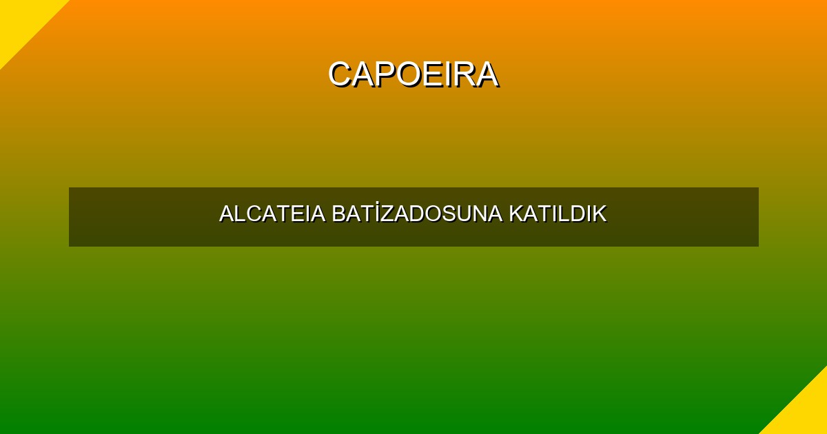ALCATEIA BATİZADOSUNA KATILDIK