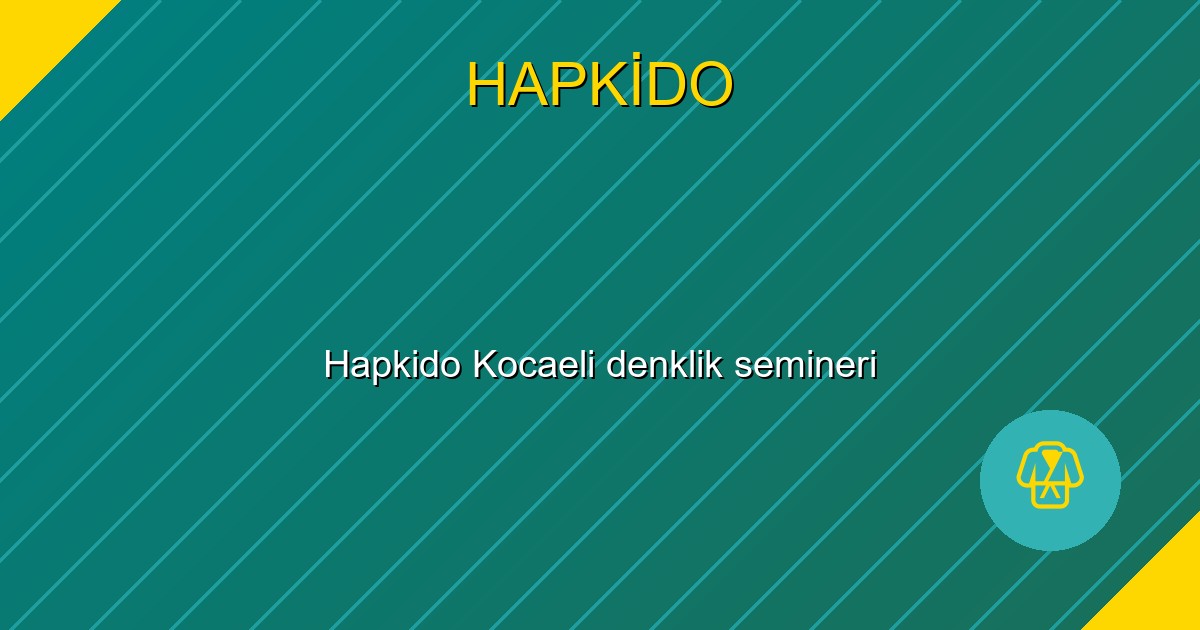 Hapkido Kocaeli denklik semineri