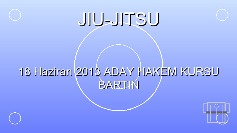 18 Haziran 2013 ADAY HAKEM KURSU BARTIN